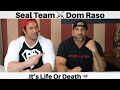 Seal Team 6 Dom Raso: It's Life Or Death