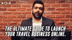 The Ultimate Guide to Launch your Travel Business Online.