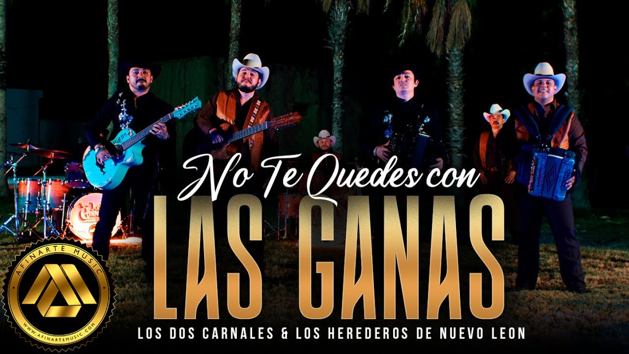 Los Dos Carnales, Los Herederos de Nuevo Leon - No Te Quedes con las Ganas (Video Oficial)