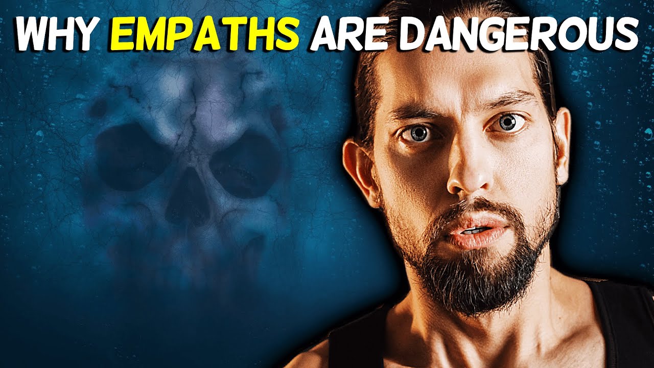 Why Empaths Are Dangerous