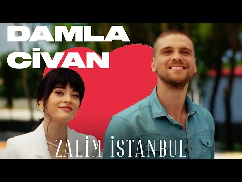 Damla - Civan Aşk Klibi 💖 - Zalim İstanbul