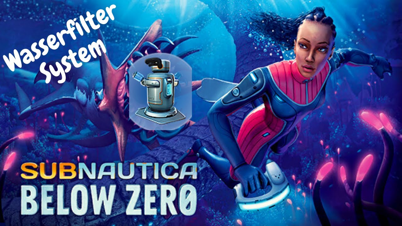 Subnautica Below Zero Wasserfilter System finden YouTube