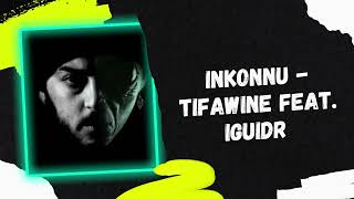 Inkonnu -TIFAWINE feat. IGUIDR (Prod.playprivate) [Arabi Album]