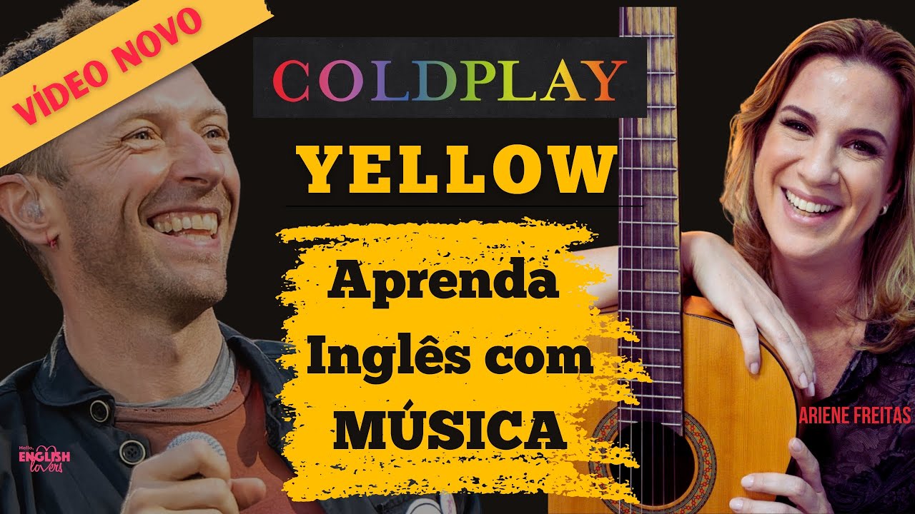 INGLÊS com MÚSICA - YELLOW. Colplay. Como cantar essa música INTEIRA com uma PRONÚNCIA PERFEITA!!!