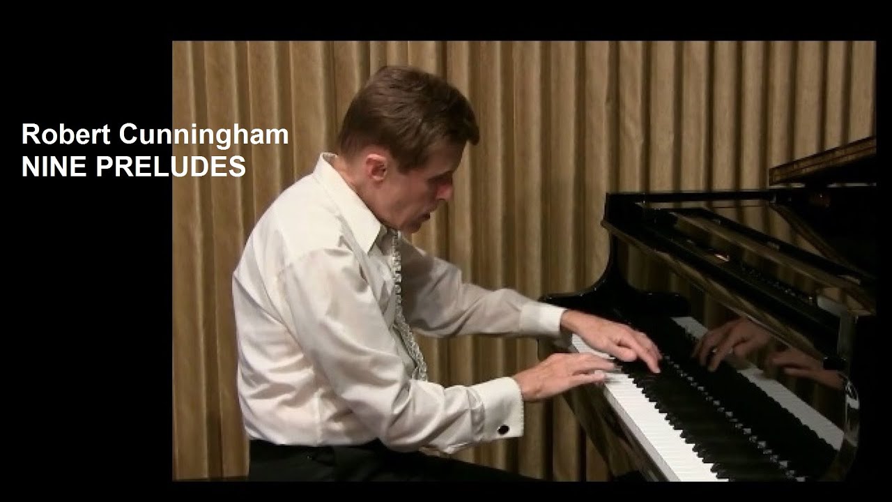 Nine Preludes for Piano Solo (complete) by Robert Cunningham