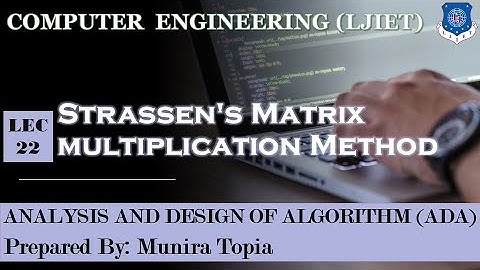 Lec-22_Strassens Matrix Multiplication| Analysis and Design of Algorithm | Computer Engineering