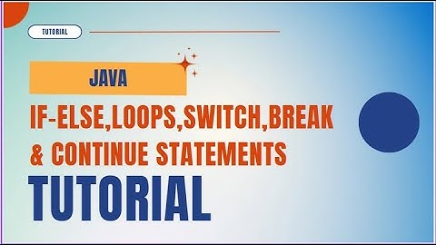 Java Control Flow Complete Tutorial 2025 | if-else, Loops, Switch, Break & Continue Statements