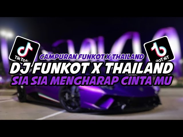 DJ FUNKOT X THAILAND SIA SIA MENGHARAP CINTAMU MASHUP TERBARU 2024‼️DJ VIRAL TIKTOK YANG KALIAN CARI class=