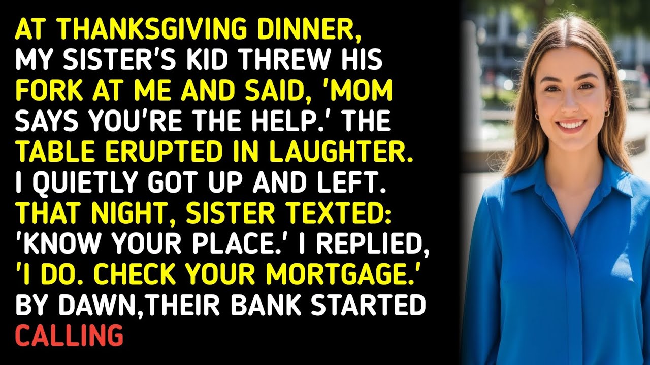 AT THANKSGIVING DINNER, MY SISTER'S KID THREW HIS FORK AT ME AND SAID, 'MOM SAYS YOU'RE THE HELP...