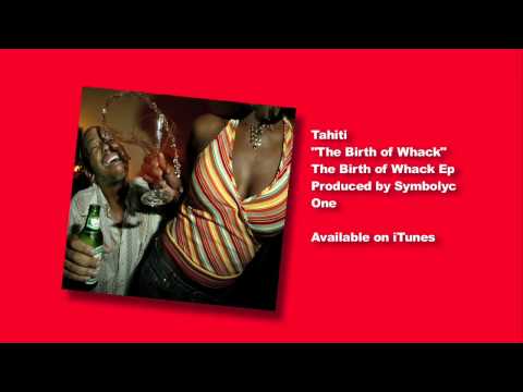 Tahiti -The Birth Of Whack produced by S1 aka Symb...