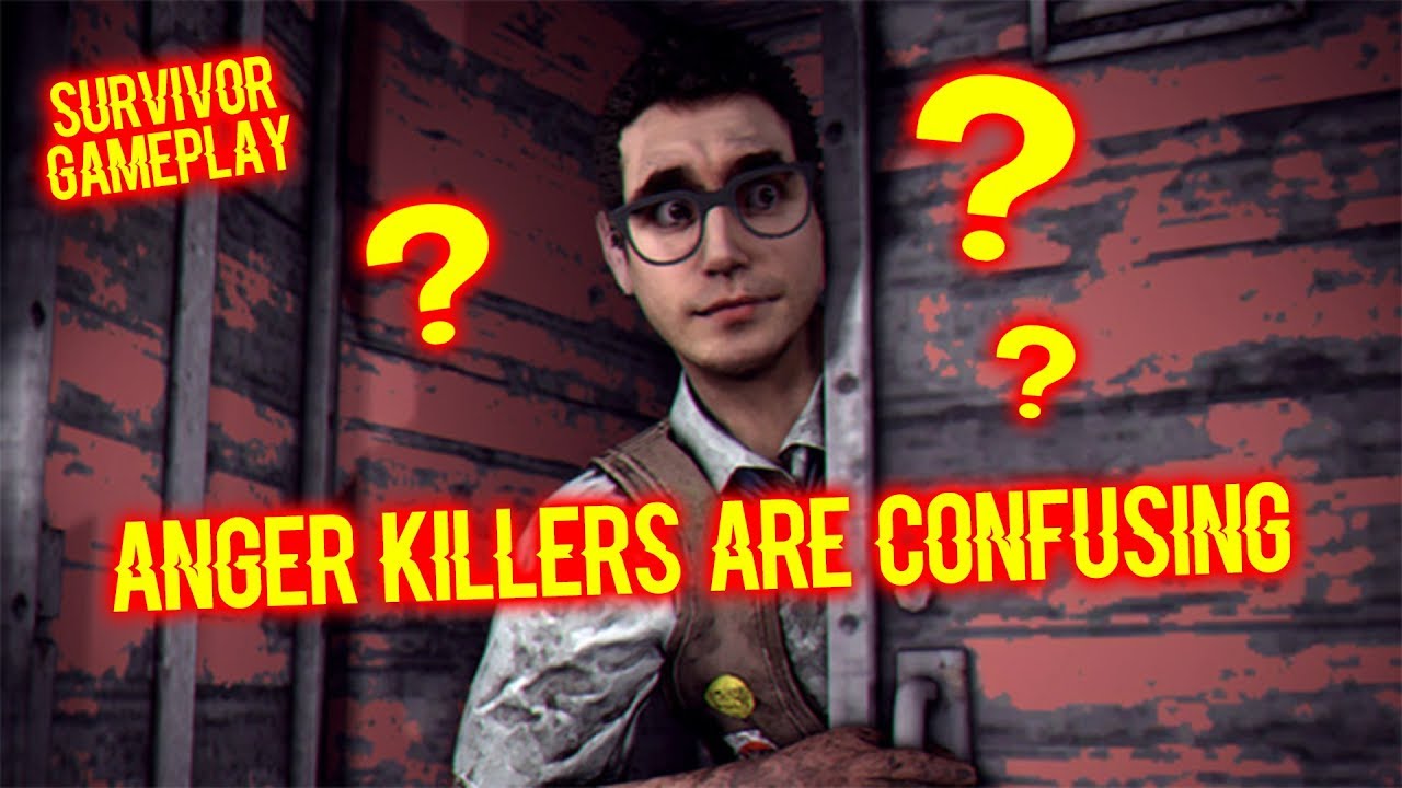 Anger Killers Are Confusing - Survivor Gameplay - Dead By Daylight