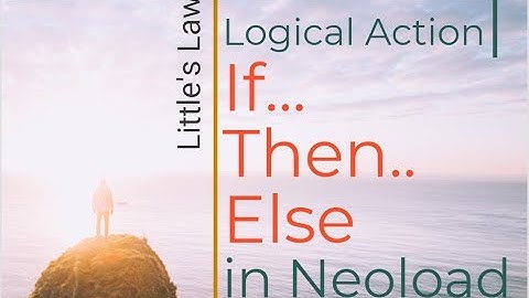 If Then Else || Performance Testing || Neoload  Step by Step || Logical Actions || Episode 6