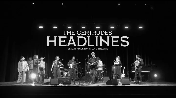 The Gertrudes - Headlines  (Live At The Kingston Grand Theatre)
