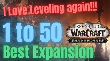 Leveling in Shadowlands - Best Expansion to level 1 to 50 and close some gaps! | Pre-Patch
