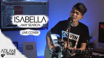 Isabella - Amy Search (Video Lirik) | Adlani Rambe [Live Cover]