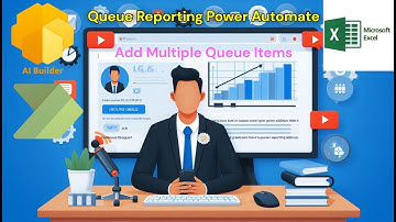 Power Automate Queue Reporting | Bulk Queue Item Addition Power Automate Desktop.