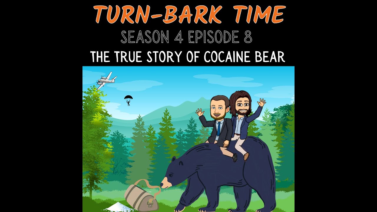 Turn Bark Time Season 4 Episode 8  The True Story of Cocaine Bear