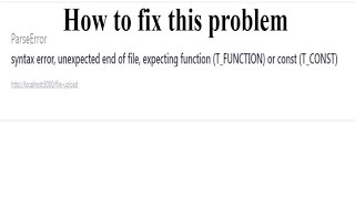 How to fix syntax error, unexpected end of file, expecting function (T_FUNCTION) or const (T_CONST)