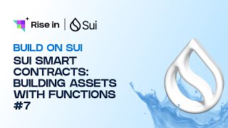 Sui Smart Contracts: Building Assets with Functions #7 | Build on Sui