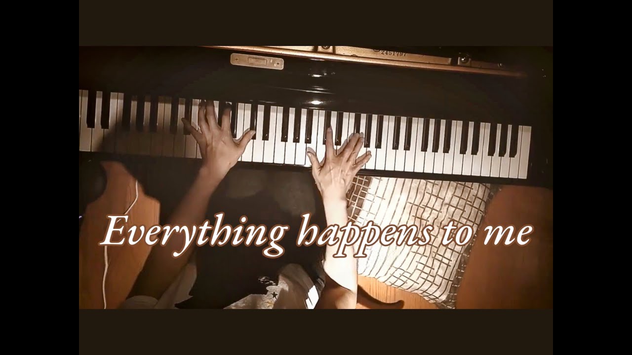 Everything happens to me - YouTube