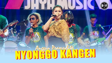 Anggun Pramudita - NYONGGO KANGEN - AA JAYA MUSIC || Official LIVE