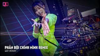 Phản Bội Chính Mình Remix - Quân A.P × Vương Anh Tú (Nv Phúc RMX) | Nhạc Trẻ Remix Hay Nhất 2023.