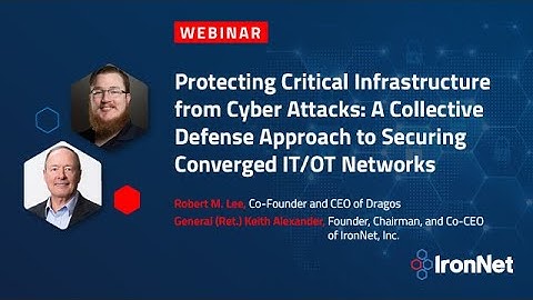 Protecting Critical Infrastructure From Cyber Attacks: IronNet and Dragos