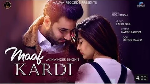 MAAF KARDI || LAKHWINDER SINGH || HAPPY RAIKOTI || LATEST ROMANTIC SONG || Khawar T-series