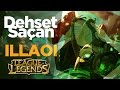 LoL | TUTTUĞUNU KOPARAN ILLAOI'NIN MACERASI | League of Legends Oynanış | Dereceli Anıları