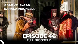 Abad Kejayaan Episode 46 (Bahasa Indonesia)