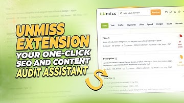 Unmiss Extension – Your One-Click SEO and Content Audit Assistant!