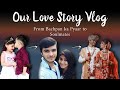 Our love story vlog  how we convinced our parents for love marriage