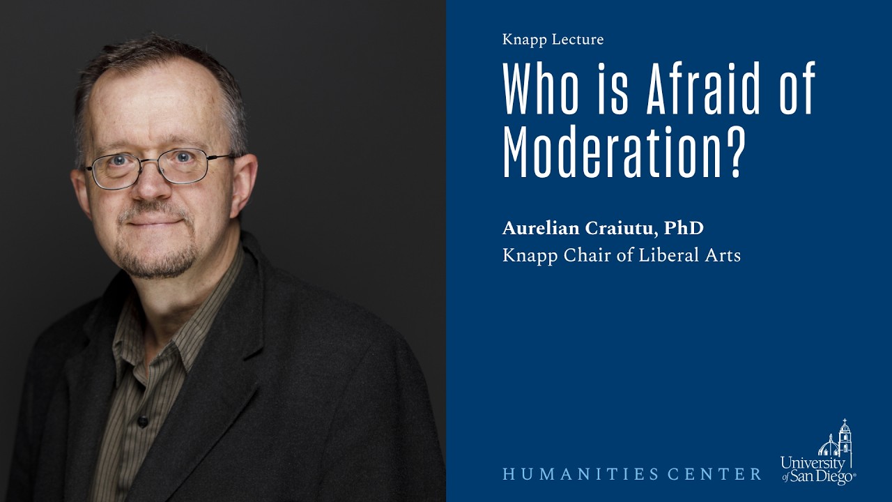 Knapp: Who is Afraid of Moderation? - Aurelian Craiutu, PhD