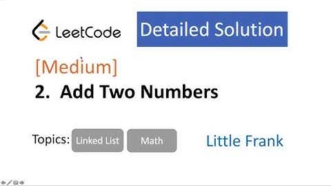 【小小福讲Leetcode】LeetCode Detailed Explanation｜LeetCode 2. Add Two Numbers
