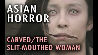 Asian Horror: Carved/ The Slit-Mouthed Woman (2007)