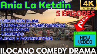 🔴ANIA LA KETDIN 1  HOUR (5 EPISODE) | BEST ILOCANO COMEDY DRAMA 2025 | #anialaketdin #ilocanodrama