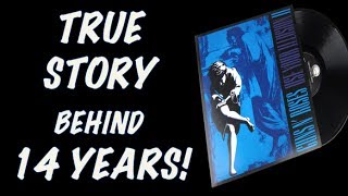 Guns N' Roses Documentary: The True Story Behind 14 Years! Use Your Illusion 2 (II)!