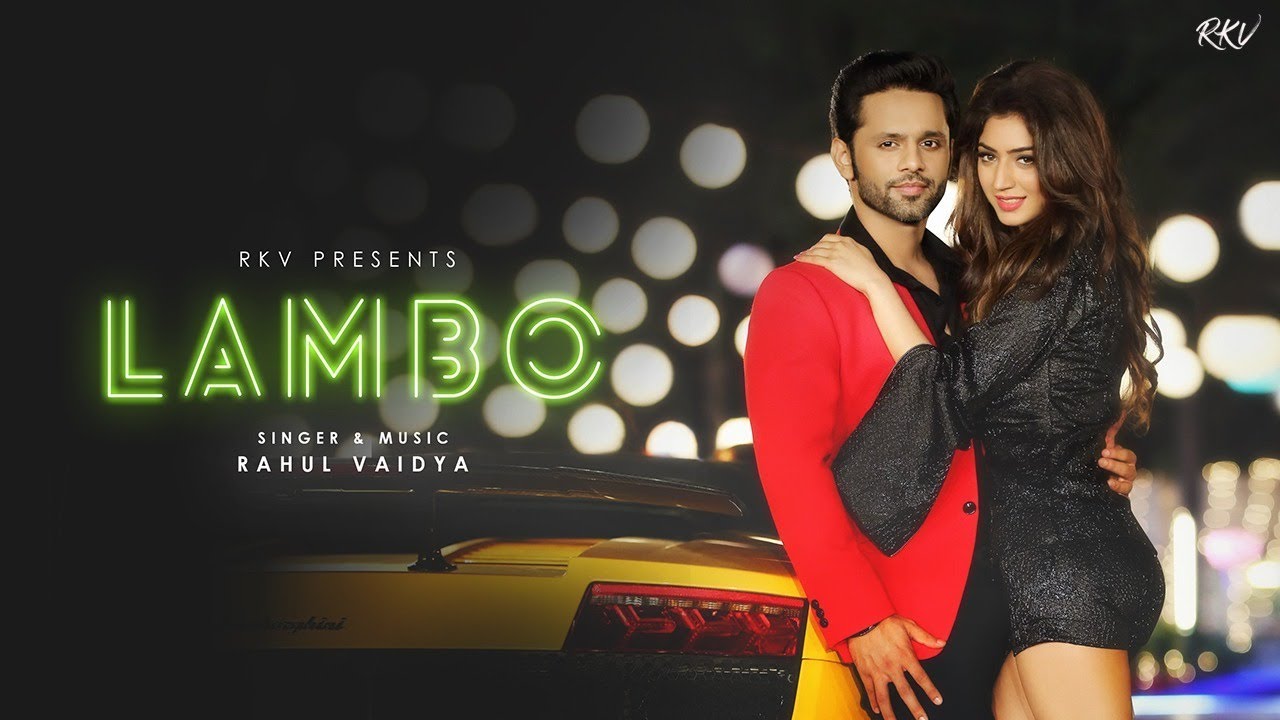 LAMBO  RAHUL VAIDYA RKV OFFICIAL VIDEO  FeatPriyanka Khera  Antara Mitra