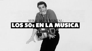La Música en los 50s | Serie Documental