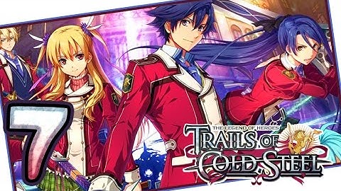 The Legend of Heroes: Trails of Cold Steel Walkthrough Part 7 (PS3, Vita) | English | No Commentary