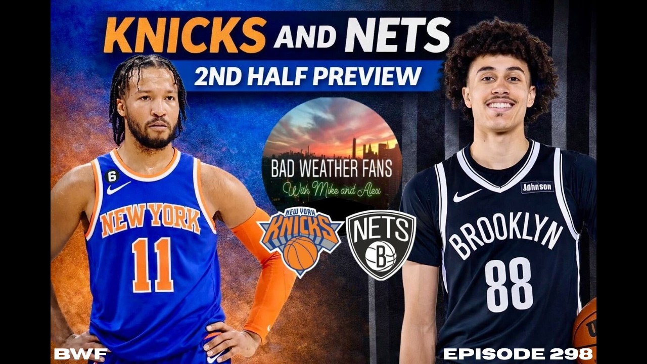 Ep 299: Nets and Knicks 2nd Half Preview