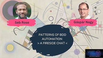 Patterns of BDD Automation - a Fireside chat with Seb Rose and Gáspár Nagy