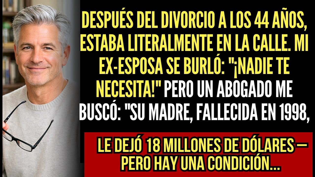 Después Del Divorcio A Los 44 Años, Quedé En La Calle. Mi Ex-Esposa: 