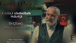 Ciritçi Abdullah Müziği - Orijinal | GÖNÜL DAĞI [Yüksek Kalite]