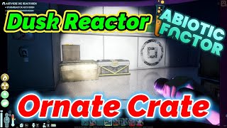 Abiotic Factor - Ornate Crate Location / Dusk Reactor Net Worth