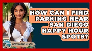 How Can I Find Parking Near San Diego Happy Hour Spots? - Everything About San Diego