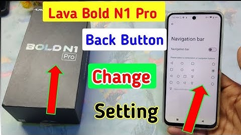 Lava bold n1 pro me back button change setting/how to change navigation button in lava bold n1 pro