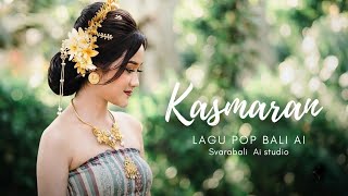 KASMARAN | svarabali AI | Balinese pop songs #bali songs