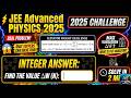 JEE Advanced 2025 Physics Solution | Cracking the New Exam Trend! 🚀 (Physics Ep. 7)