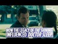 How the legacy of 'The Shining' influenced 'Doctor Sleep'
